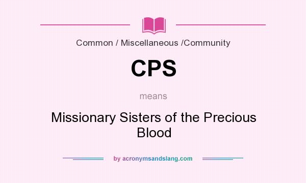 What does CPS mean? It stands for Missionary Sisters of the Precious Blood
