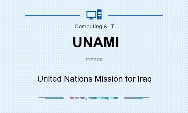 What does UNAMI mean? It stands for United Nations Mission for Iraq