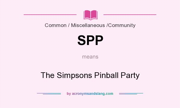 What does SPP mean? It stands for The Simpsons Pinball Party