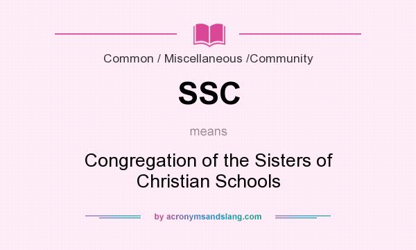 What does SSC mean? It stands for Congregation of the Sisters of Christian Schools