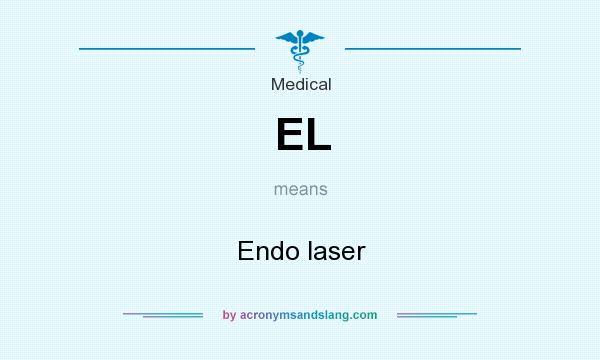 What does EL mean? It stands for Endo laser