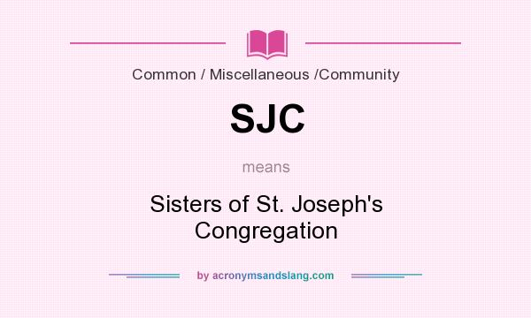 What does SJC mean? It stands for Sisters of St. Joseph`s Congregation