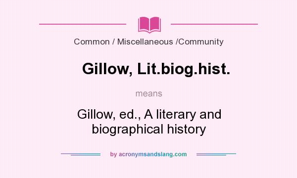 What does Gillow, Lit.biog.hist. mean? It stands for Gillow, ed., A literary and biographical history