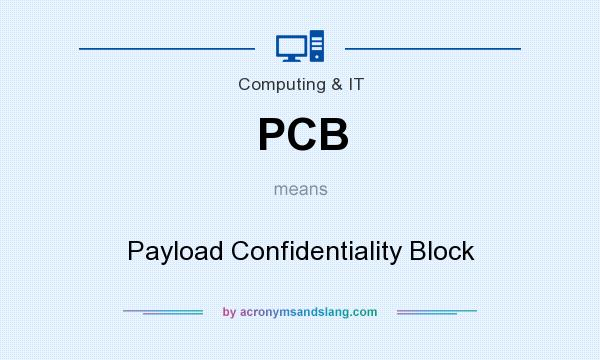 What does PCB mean? It stands for Payload Confidentiality Block