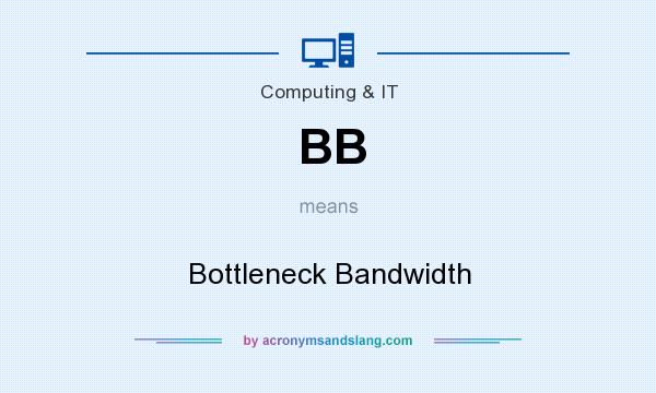 What does BB mean? It stands for Bottleneck Bandwidth