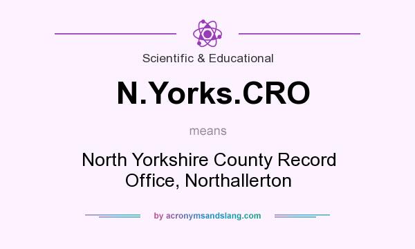 What does N.Yorks.CRO mean? It stands for North Yorkshire County Record Office, Northallerton