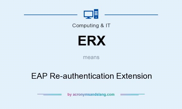 What does ERX mean? It stands for EAP Re-authentication Extension