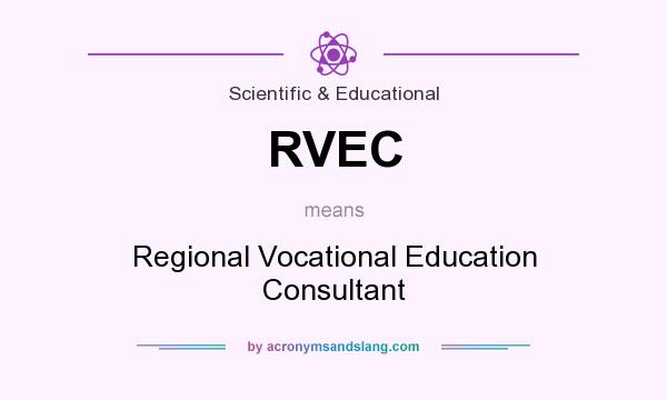 What does RVEC mean? It stands for Regional Vocational Education Consultant