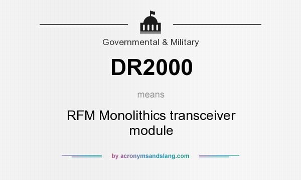 What does DR2000 mean? It stands for RFM Monolithics transceiver module