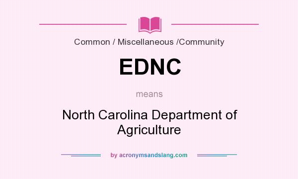 What does EDNC mean? It stands for North Carolina Department of Agriculture