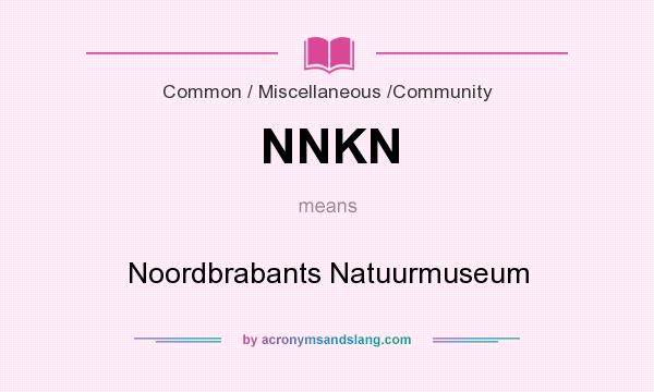 What does NNKN mean? It stands for Noordbrabants Natuurmuseum