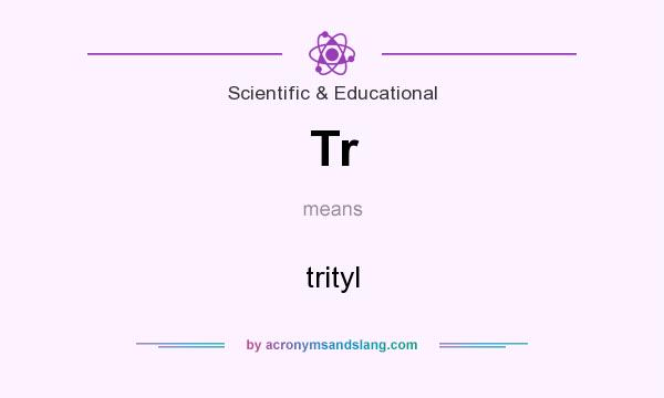 What does Tr mean? It stands for trityl