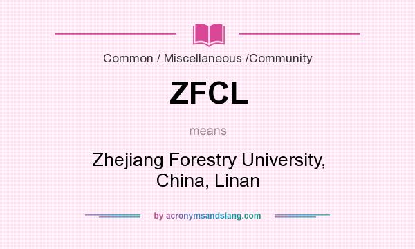 What does ZFCL mean? It stands for Zhejiang Forestry University, China, Linan