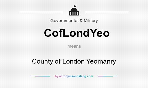 What does CofLondYeo mean? It stands for County of London Yeomanry