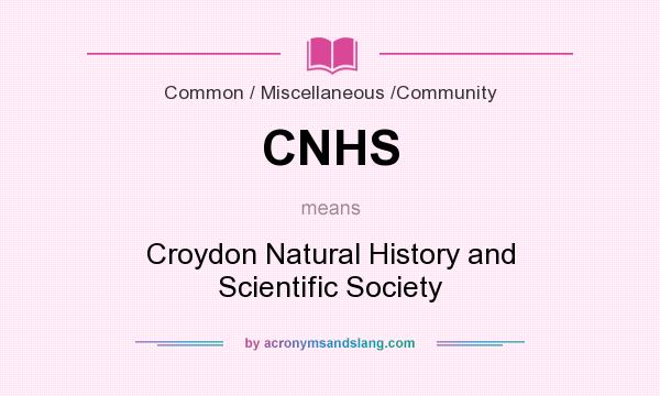 What does CNHS mean? It stands for Croydon Natural History and Scientific Society