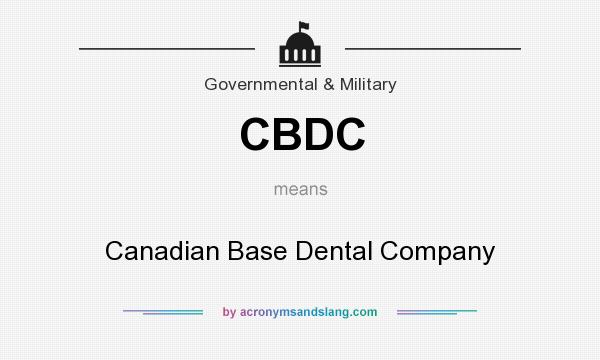 What does CBDC mean? It stands for Canadian Base Dental Company