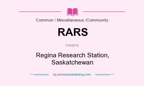 What does RARS mean? It stands for Regina Research Station, Saskatchewan