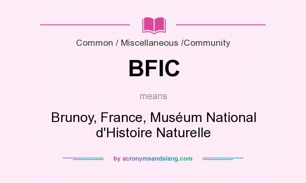 What does BFIC mean? It stands for Brunoy, France, Muséum National d`Histoire Naturelle