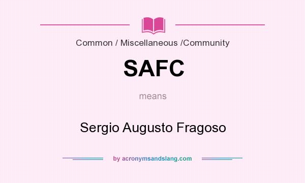 What does SAFC mean? It stands for Sergio Augusto Fragoso
