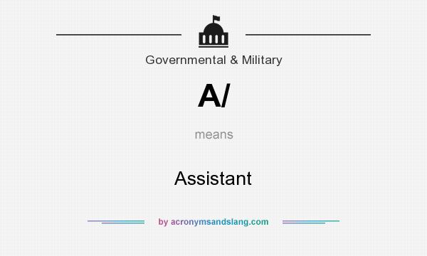 What does A/ mean? It stands for Assistant