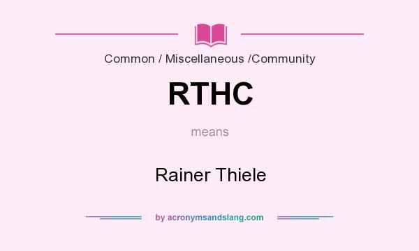 What does RTHC mean? It stands for Rainer Thiele
