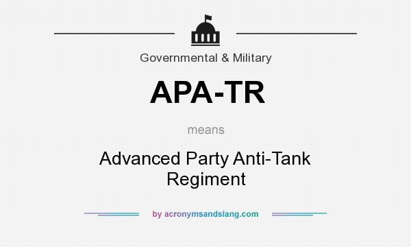 What does APA-TR mean? It stands for Advanced Party Anti-Tank Regiment