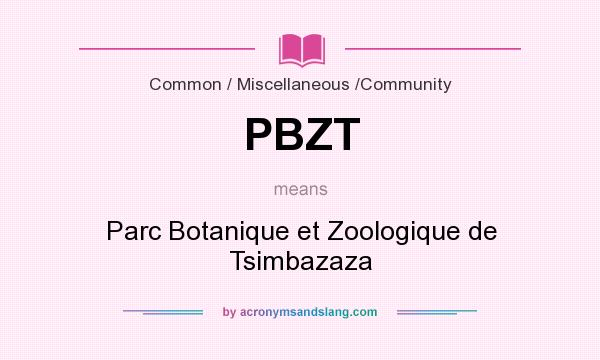 What does PBZT mean? It stands for Parc Botanique et Zoologique de Tsimbazaza