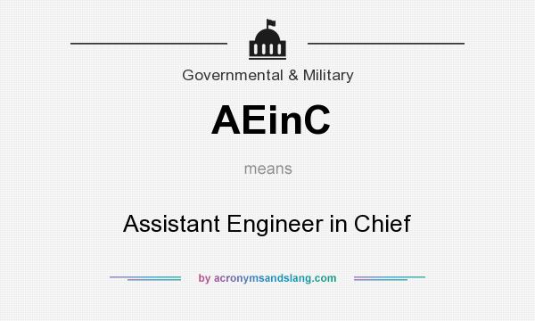 What does AEinC mean? It stands for Assistant Engineer in Chief
