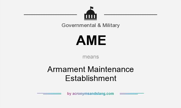 What does AME mean? It stands for Armament Maintenance Establishment