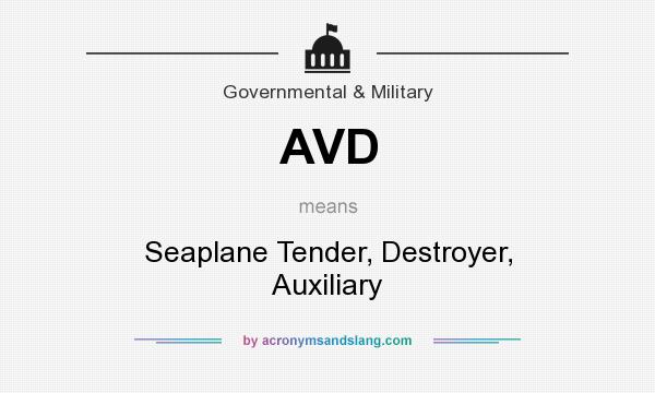 What does AVD mean? It stands for Seaplane Tender, Destroyer, Auxiliary