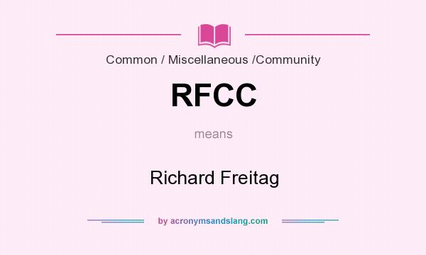 What does RFCC mean? It stands for Richard Freitag