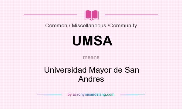 What does UMSA mean? It stands for Universidad Mayor de San Andres