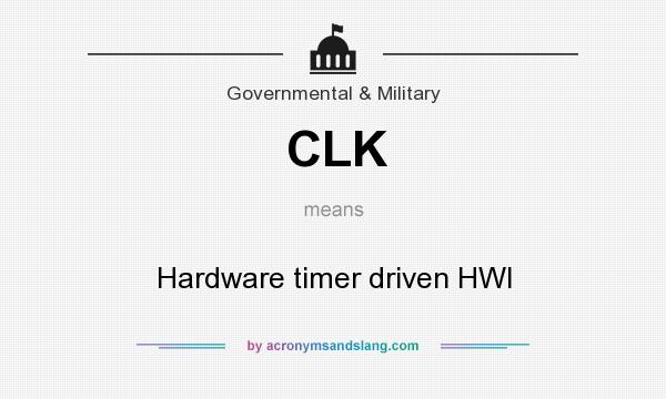 What does CLK mean? It stands for Hardware timer driven HWI
