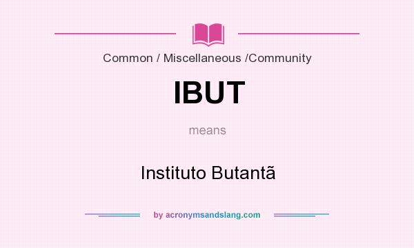 What does IBUT mean? It stands for Instituto Butantã