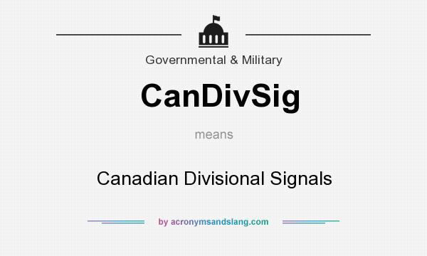 What does CanDivSig mean? It stands for Canadian Divisional Signals