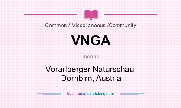 What does VNGA mean? It stands for Vorarlberger Naturschau, Dornbirn, Austria
