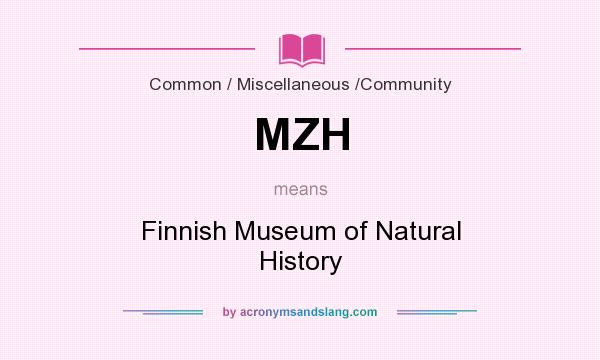 What does MZH mean? It stands for Finnish Museum of Natural History