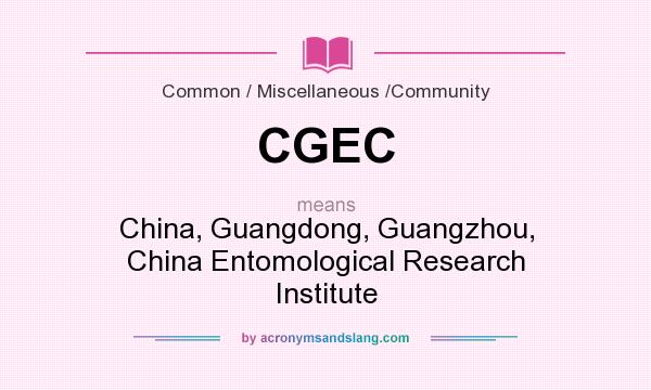 What does CGEC mean? It stands for China, Guangdong, Guangzhou, China Entomological Research Institute