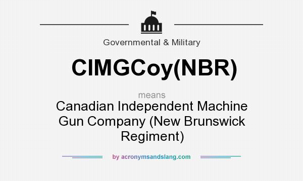 What does CIMGCoy(NBR) mean? It stands for Canadian Independent Machine Gun Company (New Brunswick Regiment)
