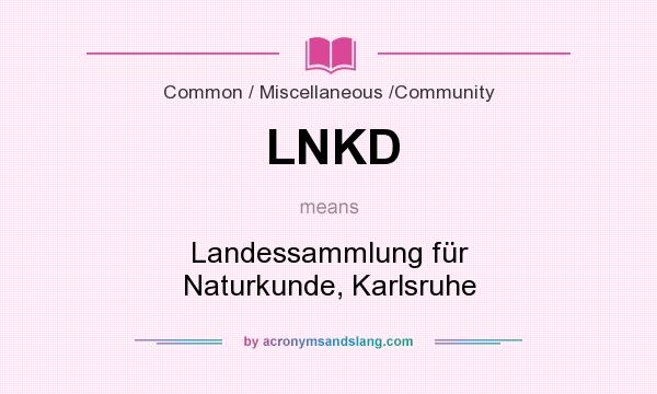 What does LNKD mean? It stands for Landessammlung für Naturkunde, Karlsruhe