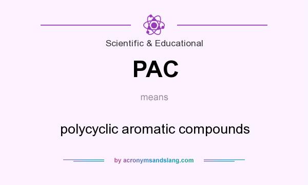 What does PAC mean? It stands for polycyclic aromatic compounds