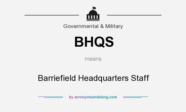 What does BHQS mean? It stands for Barriefield Headquarters Staff
