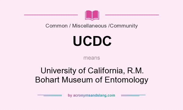 What does UCDC mean? It stands for University of California, R.M. Bohart Museum of Entomology