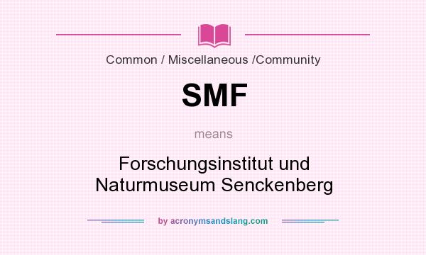 What does SMF mean? It stands for Forschungsinstitut und Naturmuseum Senckenberg