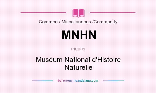 What does MNHN mean? It stands for Muséum National d`Histoire Naturelle