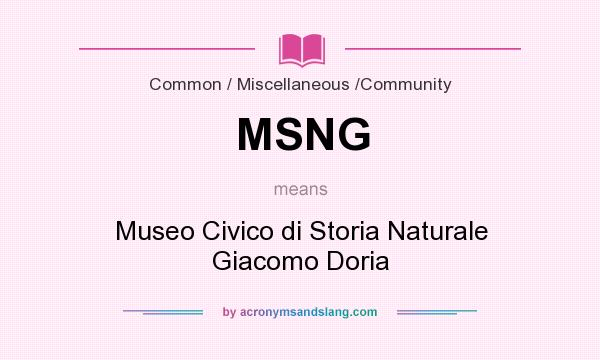 What does MSNG mean? It stands for Museo Civico di Storia Naturale Giacomo Doria