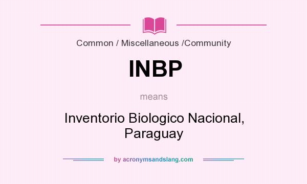 What does INBP mean? It stands for Inventorio Biologico Nacional, Paraguay