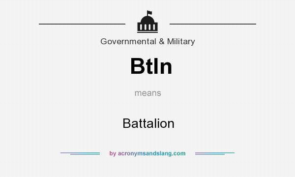 What does Btln mean? It stands for Battalion