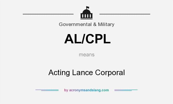 What does AL/CPL mean? It stands for Acting Lance Corporal