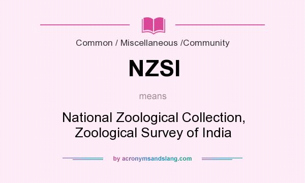 What does NZSI mean? It stands for National Zoological Collection, Zoological Survey of India